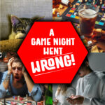 A Game night went wrong.