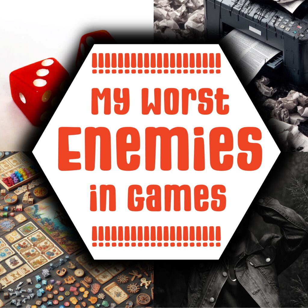 My Worst Enemies in Games